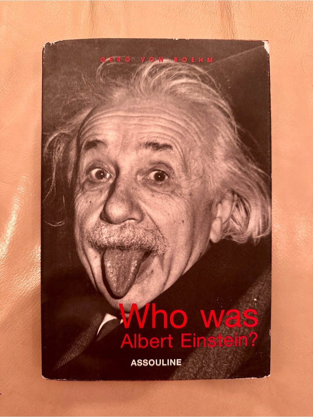 Who Was Albert Einstein 1st Edition Hardcover 2005 by Gero von Boehm (Assouline)